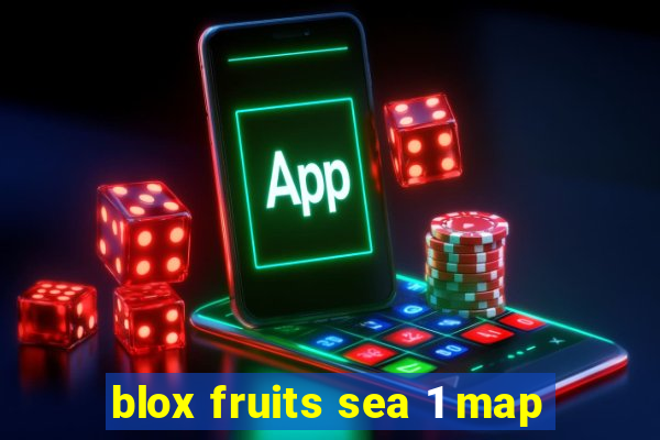 blox fruits sea 1 map